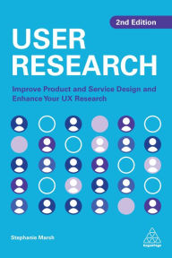Title: User Research: Improve Product and Service Design and Enhance Your UX Research, Author: Stephanie Marsh