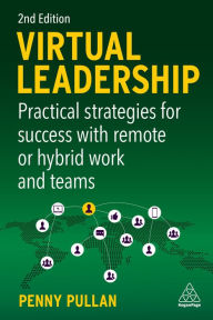 Free textbooks ebooks download Virtual Leadership: Practical Strategies for Success with Remote or Hybrid Work and Teams 9781398604278 ePub FB2 PDB