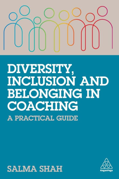 Diversity, Inclusion and Belonging Coaching: A Practical Guide