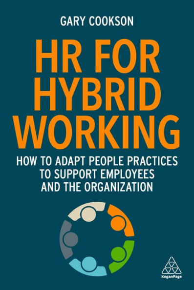 HR for Hybrid Working: How to Adapt People Practices Support Employees and the Organization