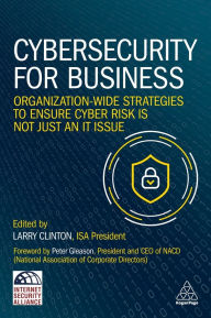 Download books google books mac Cybersecurity for Business: Organization-Wide Strategies to Ensure Cyber Risk Is Not Just an IT Issue 9781398606142 (English Edition)