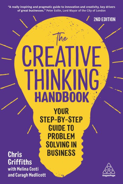 The Creative Thinking Handbook: Your Step-by-Step Guide to Problem Solving Business