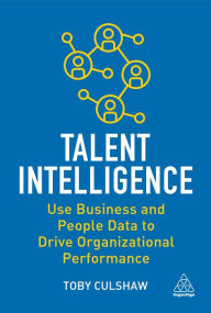 Book for download as pdf Talent Intelligence: Use Business and People Data to Drive Organizational Performance (English literature)