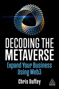 Title: Decoding the Metaverse: Expand Your Business Using Web3, Author: Chris Duffey