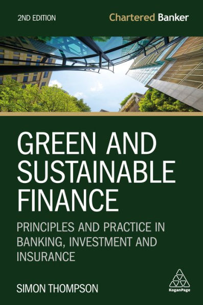 Green and Sustainable Finance: Principles Practice Banking, Investment Insurance