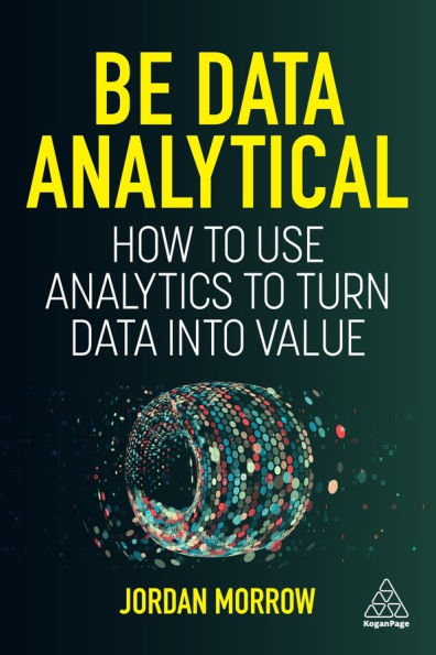 Be Data Analytical: How to Use Analytics Turn into Value