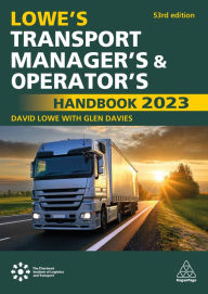 Title: Lowe's Transport Manager's and Operator's Handbook 2023, Author: Glen Davies