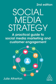 Title: Social Media Strategy: A Practical Guide to Social Media Marketing and Customer Engagement, Author: Julie Atherton