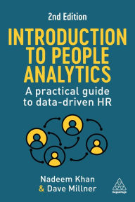 Title: Introduction to People Analytics: A Practical Guide to Data-driven HR, Author: Nadeem Khan