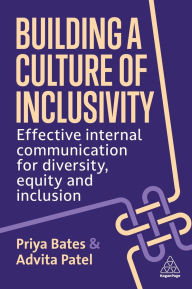 Building a Culture of Inclusivity: Effective Internal Communication For Diversity, Equity and Inclusion