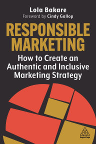 Text book downloader Responsible Marketing: How to Create an Authentic and Inclusive Marketing Strategy (English Edition) by Lola Bakare 9781398611627 MOBI