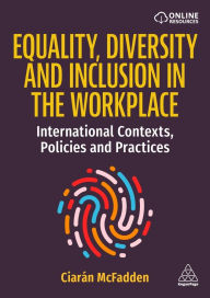 Download books magazines free Equality, Diversity and Inclusion in the Workplace: International Contexts, Policies and Practices by Ciarán McFadden FB2 ePub 9781398611962 (English literature)