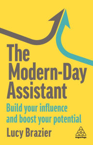 Pdf books finder download The Modern-Day Assistant: Build Your Influence and Boost Your Potential by Lucy Brazier PDB RTF FB2 (English literature)