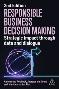 Title: Responsible Business Decision Making: Strategic Impact Through Data and Dialogue, Author: Annemieke Roobeek