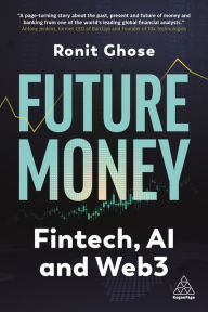Title: Future Money: Fintech, AI and Web3, Author: Ronit Ghose