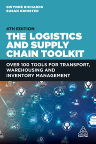 Title: The Logistics and Supply Chain Toolkit: Over 100 Tools for Transport, Warehousing and Inventory Management, Author: Gwynne Richards