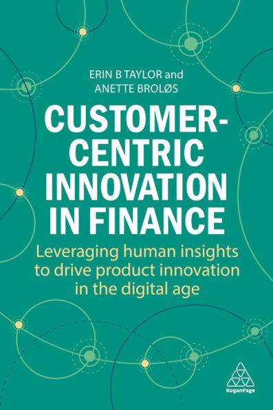 Customer-Centric Innovation Finance: Leveraging Human Insights to Drive Product the Digital Age