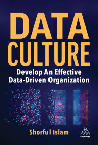 Title: Data Culture: Develop An Effective Data-Driven Organization, Author: Shorful Islam