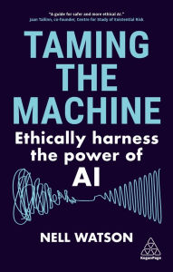 Download books to ipod free Taming the Machine: Ethically Harness the Power of AI 9781398614321 in English by Nell Watson PDF CHM PDB