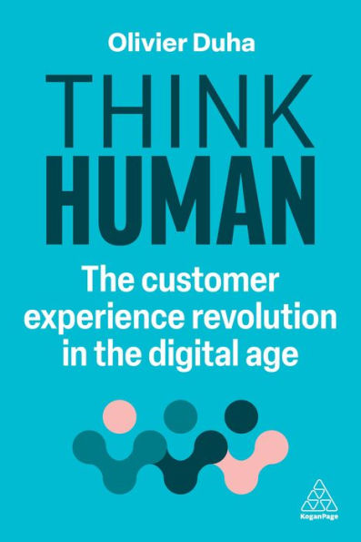 Think Human: the Customer Experience Revolution Digital Age