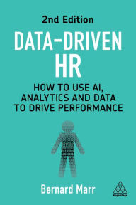 E book document download Data-Driven HR: How to Use AI, Analytics and Data to Drive Performance 9781398614567 English version by Bernard Marr