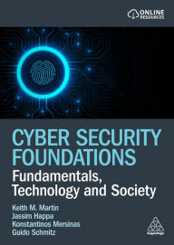 Title: Cyber Security Foundations: Fundamentals, Technology and Society, Author: Keith Martin