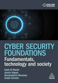 Title: Cyber Security Foundations: Fundamentals, Technology and Society, Author: Keith Martin