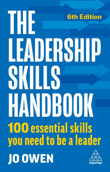 The Leadership Skills Handbook: 100 Essential You Need to Be A Leader