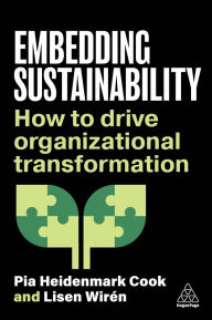 Title: Embedding Sustainability: How to Drive Organizational Transformation, Author: Pia Heidenmark Cook