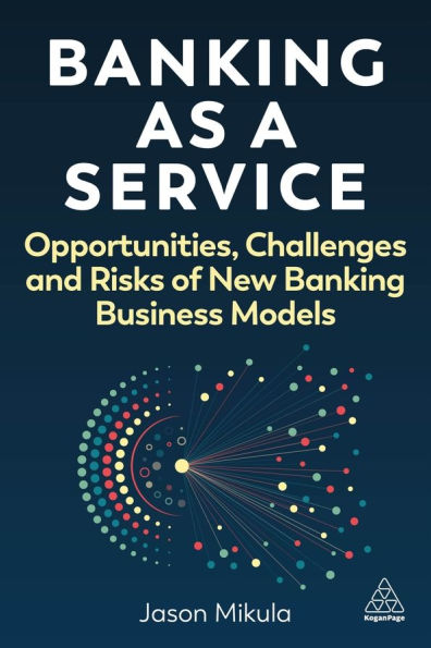 Banking as a Service: Opportunities, Challenges, and Risks of New Business Models
