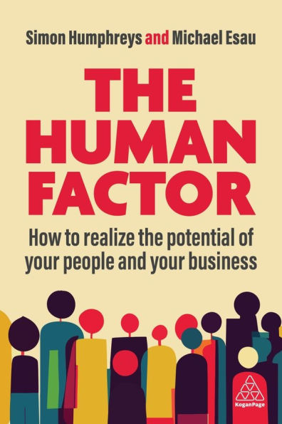 the Human Factor: How to Realize Potential of your People and Business