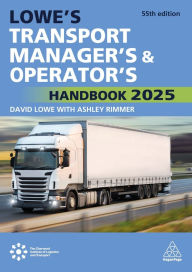 Title: Lowe's Transport Manager's and Operator's Handbook 2025, Author: Ashley Rimmer