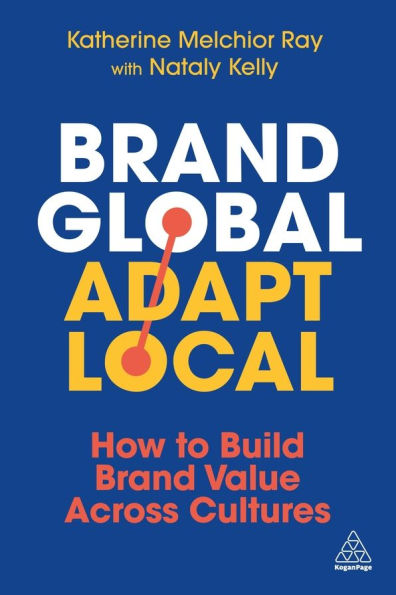 Brand Global, Adapt Local: How to Build Value Across Cultures