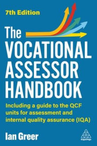 Title: The Vocational Assessor Handbook: Including a Guide to the Qcf Units for Assessment and Internal Quality Assurance (Iqa), Author: Ian Greer