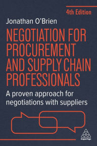 Title: Negotiation for Procurement and Supply Chain Professionals: A Proven Approach for Negotiations with Suppliers, Author: Jonathan O'Brien
