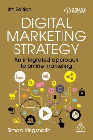 Title: Digital Marketing Strategy: An Integrated Approach to Online Marketing, Author: Simon Kingsnorth