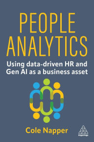 Title: People Analytics: Using data-driven HR and Gen AI as a business asset, Author: Cole Napper