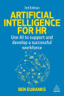 Artificial Intelligence for HR: Use AI to Support and Develop a Successful Workforce