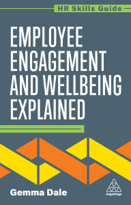 Title: Employee Engagement and Wellbeing Explained, Author: Gemma Dale