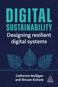 Title: Digital Sustainability: Designing Resilient Digital Systems, Author: Catherine Mulligan