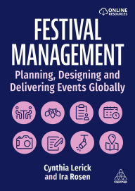 Title: Festival Management: Planning, Designing and Delivering Events Globally, Author: Cynthia Lerick