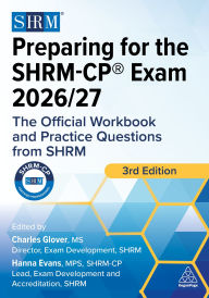 Title: Preparing for the SHRM-CP® Exam 2026/27: The Official Workbook and Practice Questions from SHRM, Author: Charles Glover