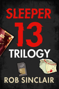 Title: Sleeper 13 Trilogy: Sleeper 13, Fugitive 13 and Imposter 13, Author: Rob Sinclair