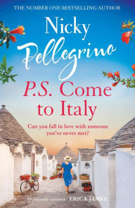 Free shared books download P.S. Come to Italy in English 9781398701052 by Nicky Pellegrino ePub