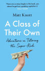 A Class of Their Own: Adventures in Tutoring the Super-Rich