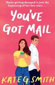 Title: You've Got Mail, Author: Kate G. Smith