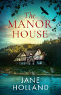 The Manor House: An unputdownable and gripping dual timeline novel set in Cornwall