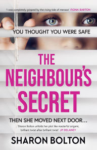 Title: The Neighbour's Secret, Author: Sharon Bolton