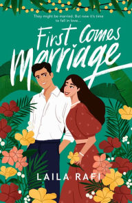 Title: First Comes Marriage: The perfect slow-burn romcom you won't be able to put down in 2024!, Author: Laila Rafi