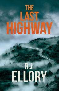 Title: The Last Highway: The gripping new mystery from the award-winning, bestselling author of A QUIET BELIEF IN ANGELS, Author: R. J. Ellory